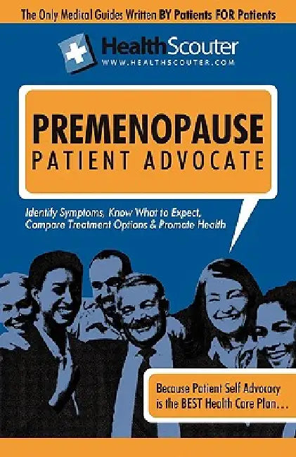 Health Scouter Premenopause and Menopause or Menopause Questions, Answers, and Explanations: Menopause Questions You Shouldn"t Be Afraid to Ask Your D by Kathy Wong