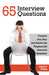 65 Interview Questions: Conquer Your Fear and Answer the Toughest Job Interview Questions by Kendall Cook