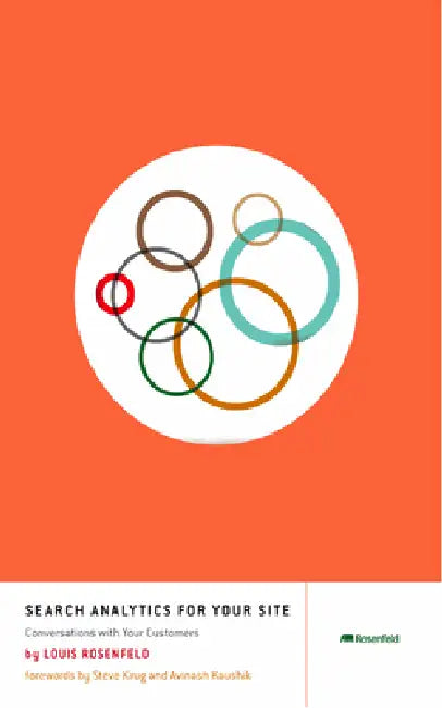 Search Analytics for Your Site: Conversations with Your Customers by Louis Rosenfeld