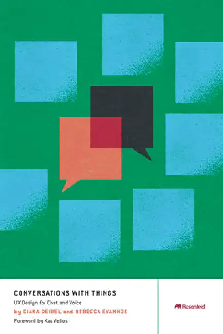 Conversations with Things: UX Design for Chat and Voice by Diana Deibel