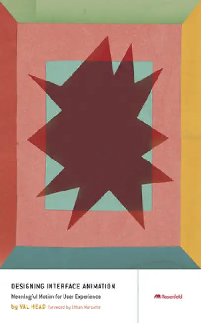 Designing Interface Animation: Improving the User Experience Through Animation by Val Head