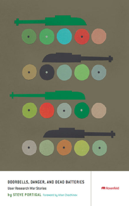 Doorbells, Danger, and Dead Batteries: User Research War Stories by Steve Portigal