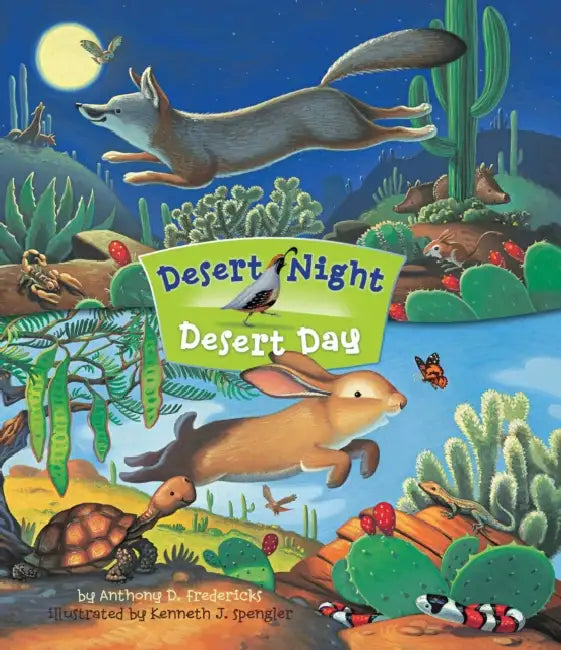 Desert Night Desert Day by Anthony Fredericks, Kenneth Spengler