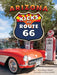 Arizona Kicks on Route 66 by Roger Naylor, Larry Lindahl