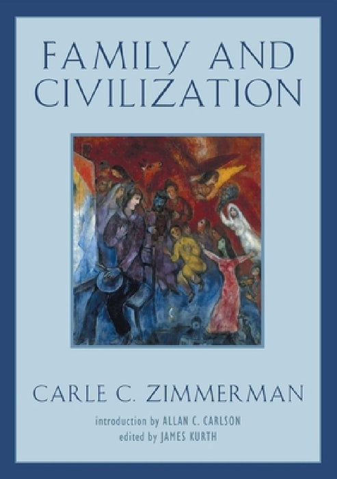 Family and Civilization by Carle C. Zimmerman