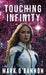 Touching Infinity by Obannon, Mark E.