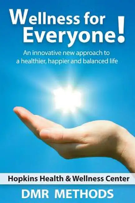 Wellness for Everyone: An Innovative New Approach to a Healthier, Happier, and Balanced Life by Peter L'Allier