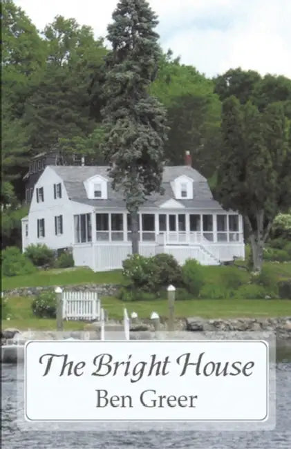 The Bright House: Poems Volume 4 by Ben Greer