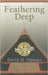 Feathering Deep by David Mercier Parsons