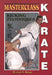 Masterclass Karate: Kicking Techniques by Michael R. Berger