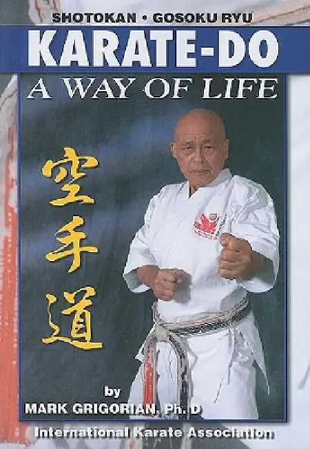 Karate-Do a Way of Life: A Basic Manuel of Karate by Mark Gregorian