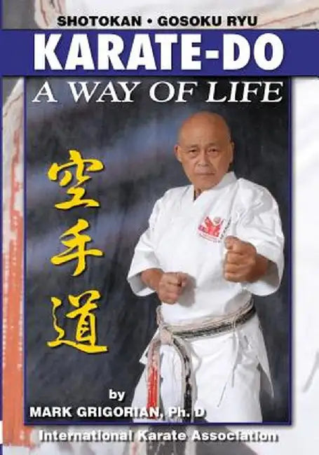Karate-Do: A Way of Life: A Basic Manual of Karate by Mark Grigorian