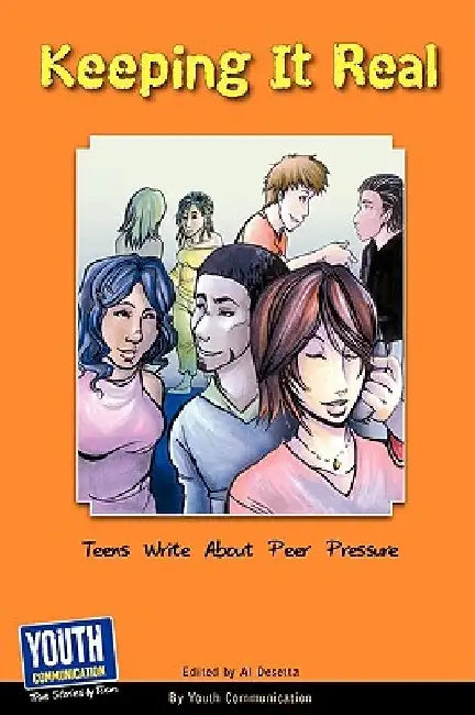 Keeping It Real: Teens Write about Peer Pressure by Laura Longhine