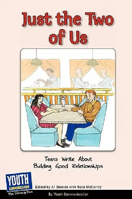 Just the Two of Us: Teens Write about Building Good Relationships by Keith Hefner