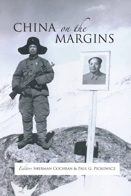 China on the Margins by Sherman Cochran, Paul G. Pickowicz