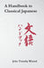 A Handbook to Classical Japanese by John Timothy Wixted