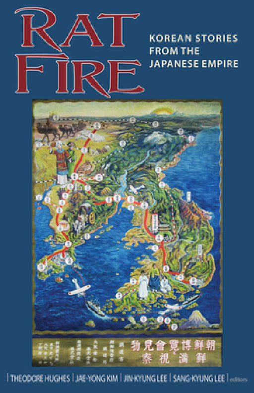 Rat Fire: Korean Stories from the Japanese Empire by Theodore Hughes, Jae-Yong Kim, Jin-Kyung Lee