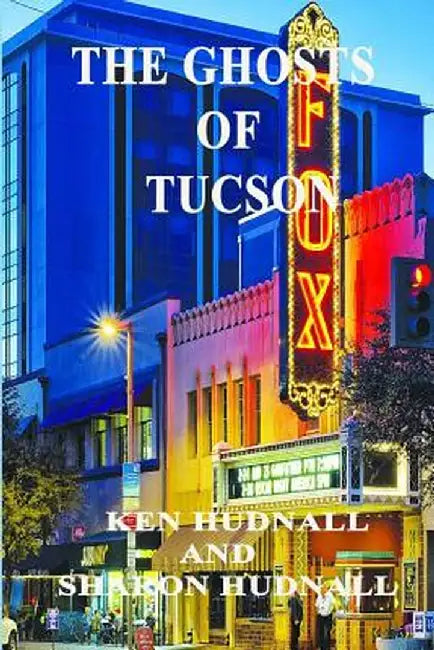 History and Mystery of Tucson by Ken Hudnall