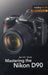Mastering the Nikon D90 by Darrell Young
