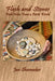 Flesh and Stones: Field Notes from a Finite World by Jan Shoemaker
