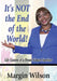 It's NOT the End of the World!: Life Lessons of a Breast Cancer Survivor by Margin Wilson, Patricia Hicks, Christina Dixon