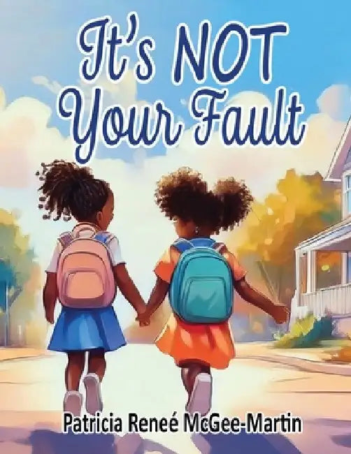 It's NOT Your Fault by Patricia R. McGee-Martin