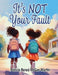It's NOT Your Fault by Patricia R. McGee-Martin