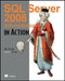 SQL Server 2008 Administration in Action by Rod Colledge