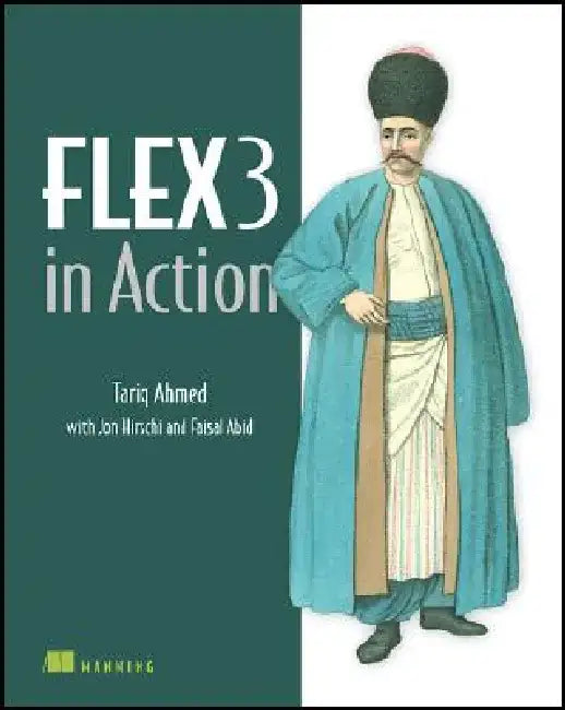 Flex 3 in Action by Tariq Ahmed