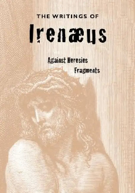 The Writings of Irenaeus by Irenaeus