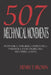 Five Hundred and Seven Mechanical Movements: Dynamics, Hydraulics, Hydrostatics, Pneumatics, Steam Engines, Mill and Other Gearing by Henry T. Brown