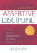 Assertive Discipline: Positive Behavior Management for Today's Classroom by Lee Canter