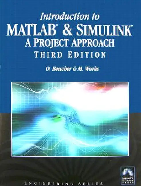 Introduction to MATLAB & Simulink: A Project Approach: A Project Approach [With CDROM] by Ottmar Beucher, Michael Weeks