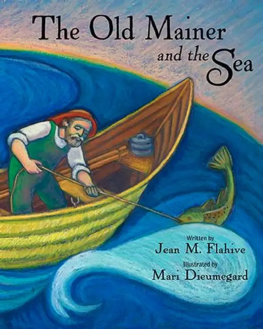 The Old Mainer and the Sea by Jean Flahive