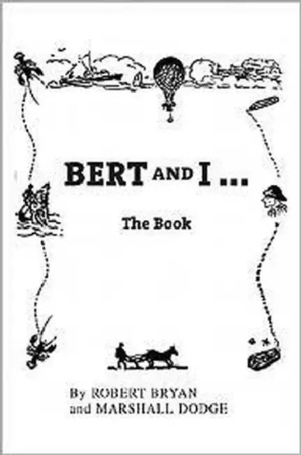 Bert and I: The Book by Robert Bryan, Marshall Dodge