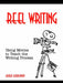Reel Writing: Using Movies to Teach the Writing Process by Karla Hardaway