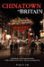 Chinatown in Britain: Diffusions and Concentrations of the British New Wave Chinese Immigration by Wai-Ki Luk