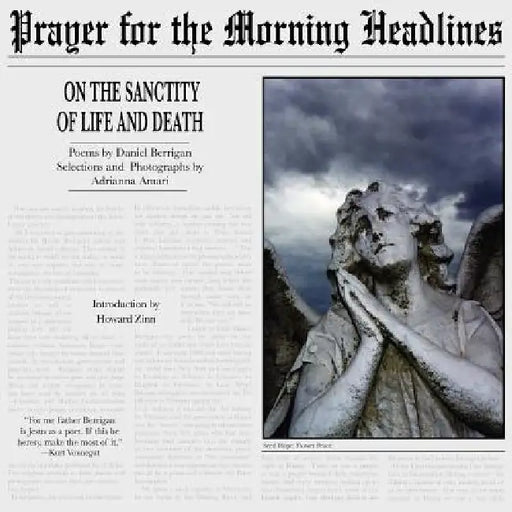 Prayer for the Morning Headlines: On the Sanctity of Life and Death by Daniel Berrigan, Adrianna Amari, Howard Zinn