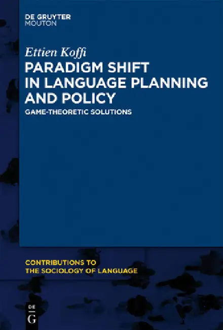 Paradigm Shift in Language Planning and Policy by Ettien Koffi