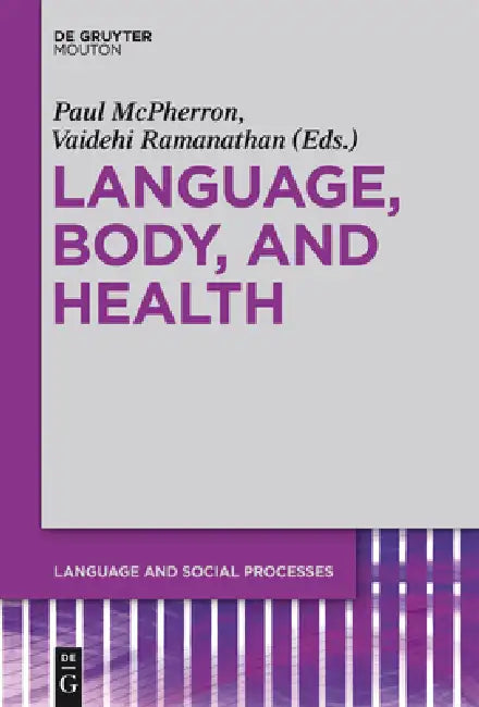 Language, Body, and Health by Paul McPherron, Vaidehi Ramanathan