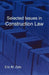 Selected Issues in Construction Law by Eric M. Zyla