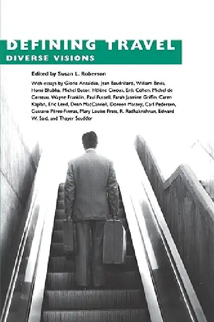 Defining Travel: Diverse Visions by Susan L. Roberson