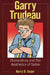 Garry Trudeau: Doonesbury and the Aesthetics of Satire by Kerry D. Soper
