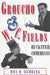 Groucho and W. C. Fields: Huckster Comedians by Wes D. Gehring