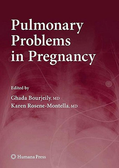 Pulmonary Problems In Pregnancy: Clinical and Research Aspects by Ghada Bourjeily, Karen Rosene-Montella