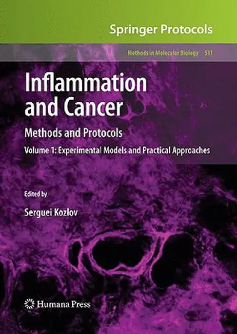 Inflammation and Cancer, Volume 1: Methods and Protocols: Experimental Models and Practical Approaches by Serguei V. Kozlov