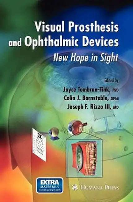Visual Prosthesis and Ophthalmic Devices: New Hope in Sight [With CD-ROM] by Joyce Tombran-Tink