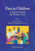 Pain In Children: A Practical Guide for Primary Care by Charles Berde, Gary A. Walco, Kenneth R. Goldschneider