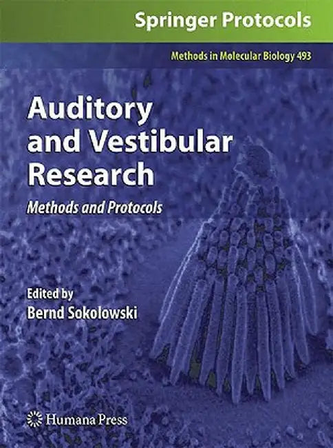 Auditory and Vestibular Research: Methods and Protocols by Bernd Sokolowski