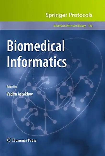 Biomedical Informatics by Vadim Astakhov